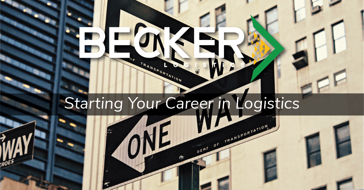 Becker Logisitcs Blog cover photo Starting Your Career in Logistics