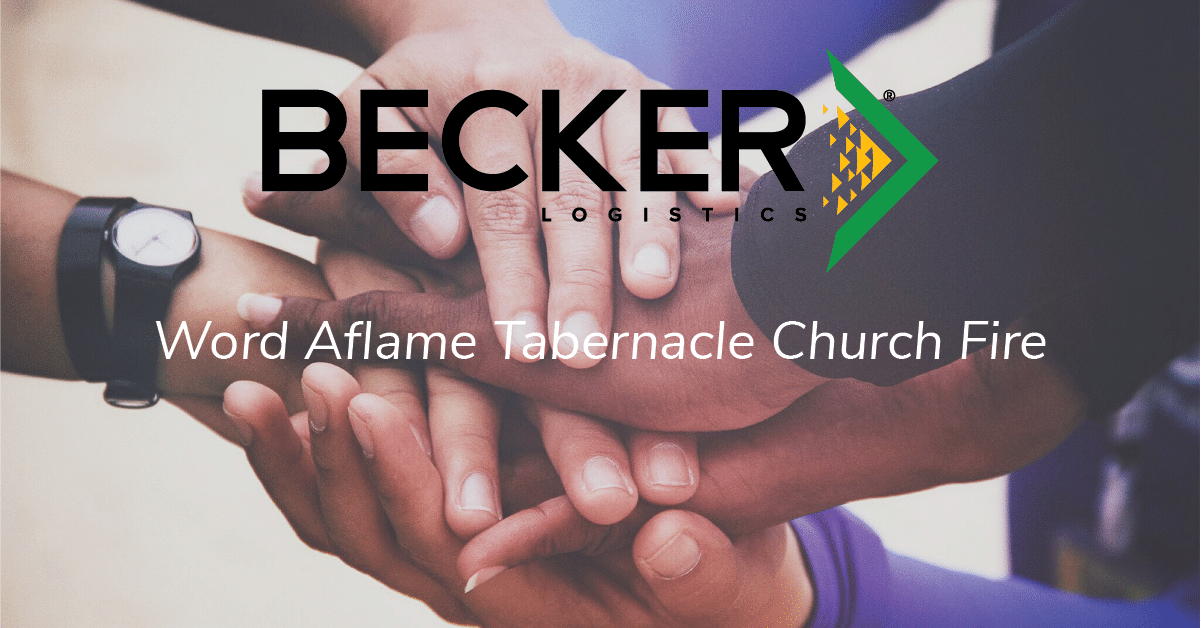 Becker Logistics Blog Word Aflame Tabernacle Church Fire