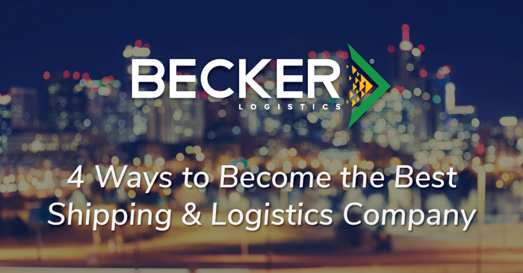 4 Ways to Become the Best Shipping & Logistics Company