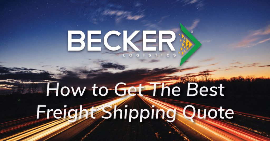 How to Get The Best Freight Shipping Quote Becker Logistics