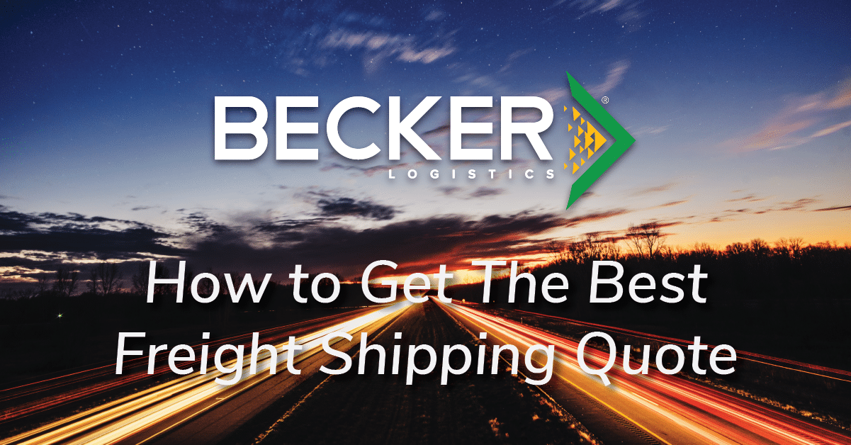 How to Get The Best Freight Shipping Quote Becker Logistics