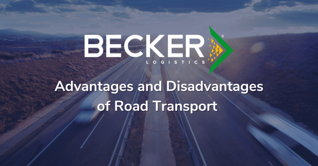 Advantages and Disadvantages of Road Transport